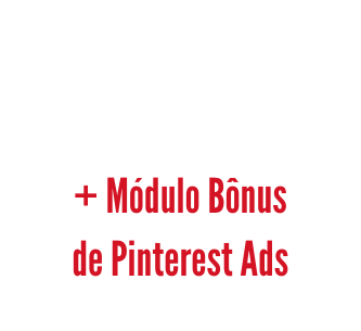 Módulo Bônus de Pinterest Ads